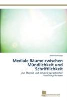 Mediale Raume zwischen Mundlichkeit und Schriftlichkeit - Matthias Knopp - cover