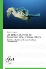 Les Tortues Marines Du Cameroun Et Les Milieux Cotiers