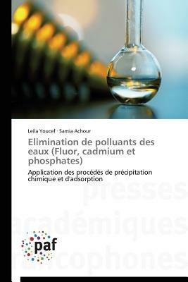 Elimination de Polluants Des Eaux (Fluor, Cadmium Et Phosphates) - Collectif - cover