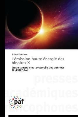 L'Emission Haute Energie Des Binaires X - Droulans-R - cover