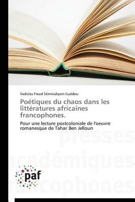 Poetiques Du Chaos Dans Les Litteratures Africaines Francophones. - Guedou-V - cover