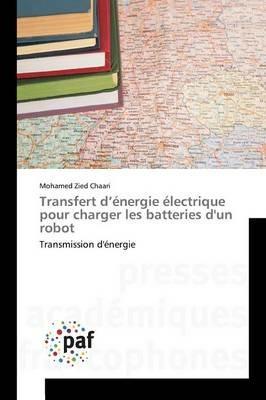 Transfert D Energie Electrique Pour Charger Les Batteries d'Un Robot - Chaari-M - cover