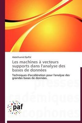 Les Machines A Vecteurs Supports Dans l'Analyse Des Bases de Donnees - Djeffal-A - cover