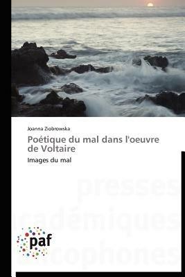 Poetique Du Mal Dans l'Oeuvre de Voltaire - Ziobrowska-J - cover