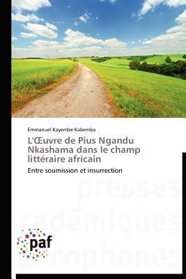 L' Uvre de Pius Ngandu Nkashama Dans Le Champ Litteraire Africain - Kabemba-E - cover