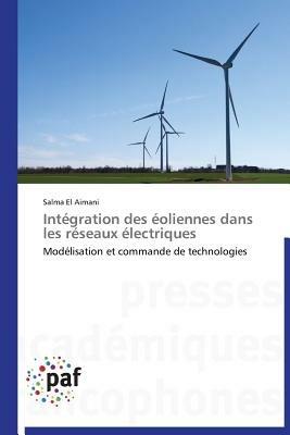 Integration Des Eoliennes Dans Les Reseaux Electriques - El Aimani-S - cover