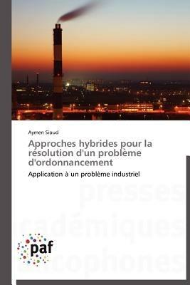 Approches Hybrides Pour La Re Solution d'Un Proble Me d'Ordonnancement - Sioud-A - cover