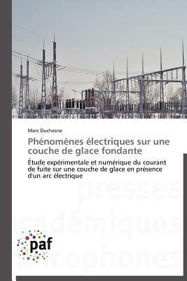 Phenomenes Electriques Sur Une Couche de Glace Fondante - Duchesne-M - cover