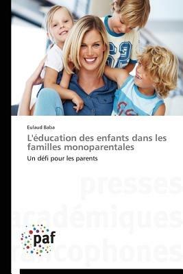 L'Education Des Enfants Dans Les Familles Monoparentales - Baba-E - cover