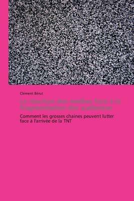 La Reaction Des Medias Face A La Fragmentation Des Audiences - Berut-C - cover