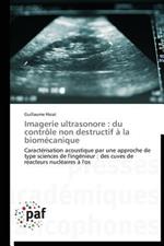Imagerie Ultrasonore: Du Controle Non Destructif A La Biomecanique