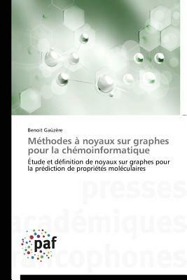 Methodes A Noyaux Sur Graphes Pour La Chemoinformatique - Gauzere-B - cover