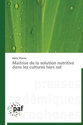 Maitrise de la Solution Nutritive Dans Les Cultures Hors Sol - Titouna-D - cover