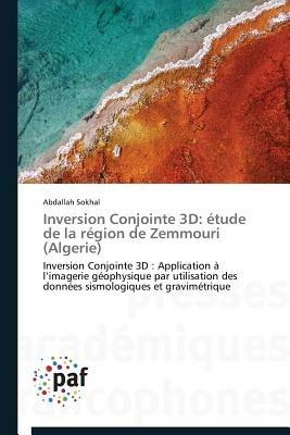 Inversion Conjointe 3D: Etude de la Region de Zemmouri (Algerie) - Sokhal-A - cover