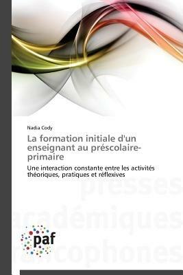 La Formation Initiale d'Un Enseignant Au Prescolaire-Primaire - Cody-N - cover