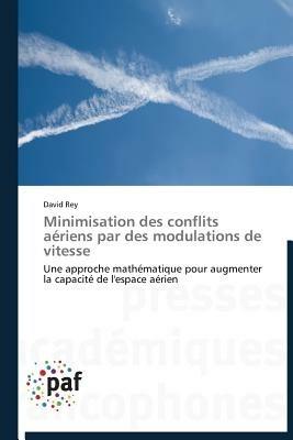 Minimisation Des Conflits Aeriens Par Des Modulations de Vitesse - Rey-D - cover