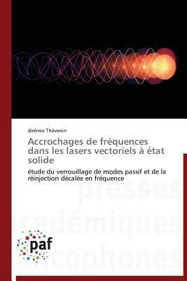 Accrochages de Frequences Dans Les Lasers Vectoriels A Etat Solide - Thevenin-J - cover