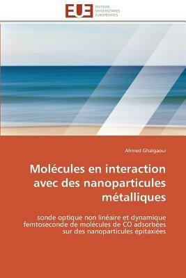 Mol cules En Interaction Avec Des Nanoparticules M talliques - Ghalgaoui-A - cover