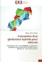Conception d'un ge ne rateur hybride pour ve hicule - Benkara-K - cover
