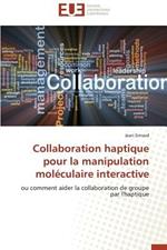 Collaboration Haptique Pour La Manipulation Mol culaire Interactive