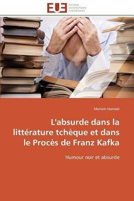 L'Absurde Dans La Litt rature Tch que Et Dans Le Proc s de Franz Kafka - Hamadi-M - cover