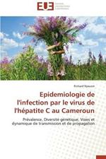 Epidemiologie de l'Infection Par Le Virus de l'H patite C Au Cameroun