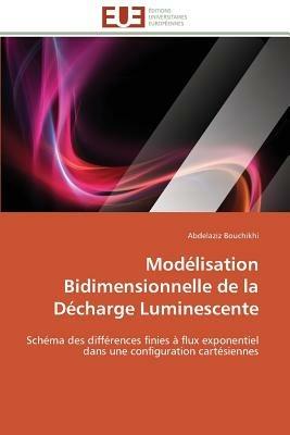 Mod lisation Bidimensionnelle de la D charge Luminescente - Bouchikhi-A - cover
