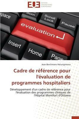 Cadre de R f rence Pour l' valuation de Programmes Hospitaliers - Hatungimana-J - cover