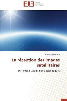La R ception Des Images Satellitaires - Rahal-W - cover