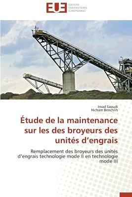 tude de la Maintenance Sur Les Des Broyeurs Des Unit s D Engrais - Collectif - cover