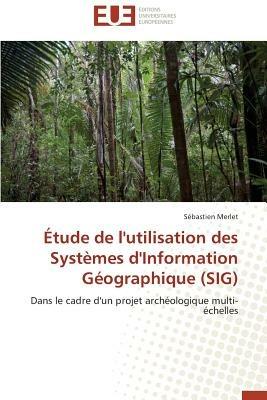tude de l'Utilisation Des Syst mes d'Information G ographique (Sig) - Merlet-S - cover