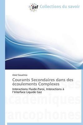 Courants Secondaires Dans Des Ecoulements Complexes - Soualmia-A - cover
