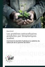 Les Proteines Extracelluaires Produites Par Streptomyces Scabiei