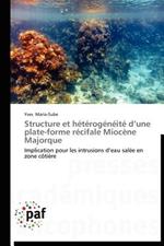 Structure Et Heterogeneite D Une Plate-Forme Recifale Miocene Majorque