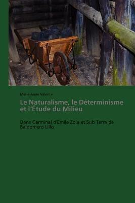 Le Naturalisme, Le Determinisme Et L Etude Du Milieu - Valente-M - cover