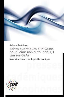 Boites Quantiques D In(ga)as Pour L Emission Autour de 1,3 M Sur GAAS - Saint-Girons-G - cover