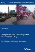 Immigration und Schwierigkeiten im deutschen Alltag. Eine chinesische Migrantin in Deutschland