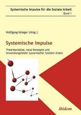 Systemische Impulse. Theorieans tze, neue Konzepte und Anwendungsfelder systemischer Sozialer Arbeit. - cover
