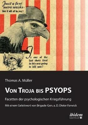 Von Troja bis PSYOPS. Facetten der psychologischen Kriegsführung. - Thomas A Müller - cover