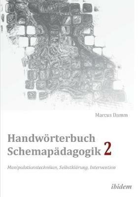 Handw rterbuch Schemap dagogik 2: Manipulationstechniken, Selbstkl rung, Intervention. Mit Online-Materialien - Marcus Damm - cover
