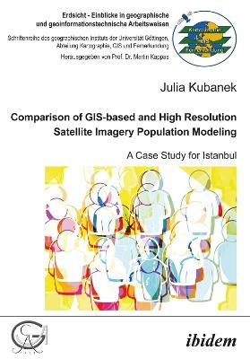 Comparison of GIS-based and High Resolution Satellite Imagery Population Modeling: A Case Study for Istanbul - Julia Kubanek - cover