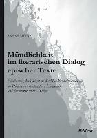Mundlichkeit im literarischen Dialog epischer Texte. Einfuhrung des Konzeptes der Mundlichkeitsintensitat im Dienste der kontrastiven Linguistik und der literarischen Analyse