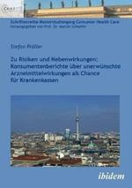 Zu Risiken und Nebenwirkungen: Konsumentenberichte  ber unerw nschte Arzneimittelwirkungen als Chance f r Krankenkassen.