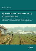 Agri-environmental Decision-making of Chinese Farmers. Economic, social and cognitive determinants of farmers' nitrogen overuse in Shandong Province