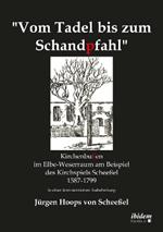 Vom Tadel bis zum Schandpfahl. Kirchenbu en im Elbe-Weserraum am Beispiel des Kirchspiels Schee el 1587 bis 1799 in einer kommentierten Aufarbeitung
