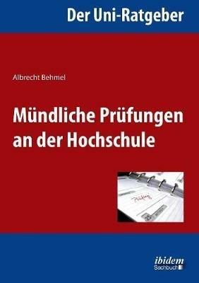 Der Uni-Ratgeber: M ndliche Pr fungen an der Hochschule. - Albrecht Behmel - cover