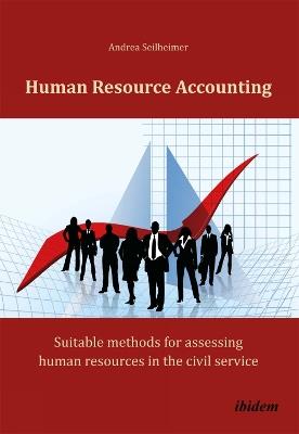 Human Resource Accounting. Suitable methods for assessing human resources in the civil service - Andrea Seilheimer - cover