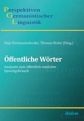 Öffentliche Wörter: Analysen zum öffentlich-medialen Sprachgebrauch - cover