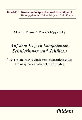 Auf dem Weg zu kompetenten Sch lerinnen und Sch lern. Theorie und Praxis eines kompetenzorientierten Fremdsprachenunterrichts im Dialog - cover
