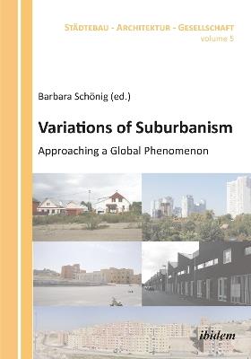 Variations of Suburbanism: Approaching a Global Phenomenon - cover